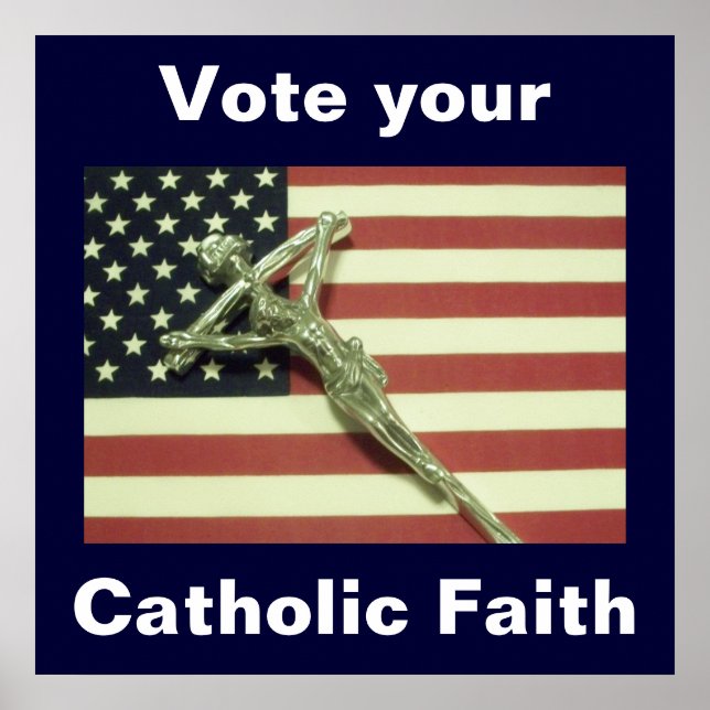 Vote Your Catholic Faith Poster (Front)