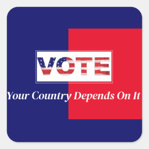 Vote Your Country Depends On It Square Sticker