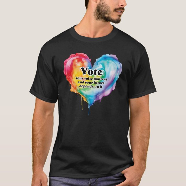 Vote your voice matters  T-Shirt (Front)