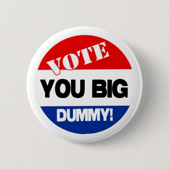 VoteBigDummy 6 Cm Round Badge (Front)
