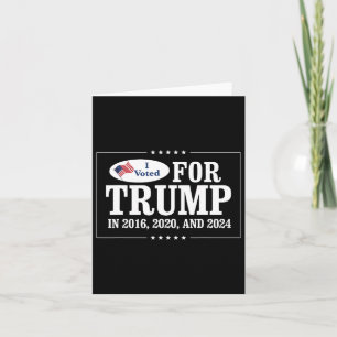 Voted For Trump In 2016 2020 And 2024  Card