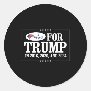 Voted For Trump In 2016 2020 And 2024 Classic Round Sticker