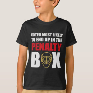 Voted Most Likely To End Up In The Penalty Box Fun T-Shirt