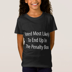 Voted Most Likely To End Up In The Penalty Box T-Shirt