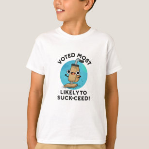 Voted Most Likely To Suck-ceed Funny Vacuum Pun T-Shirt