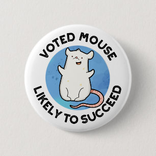 Voted Mouse Likely To Succeed Funny Animal Pun  6 Cm Round Badge