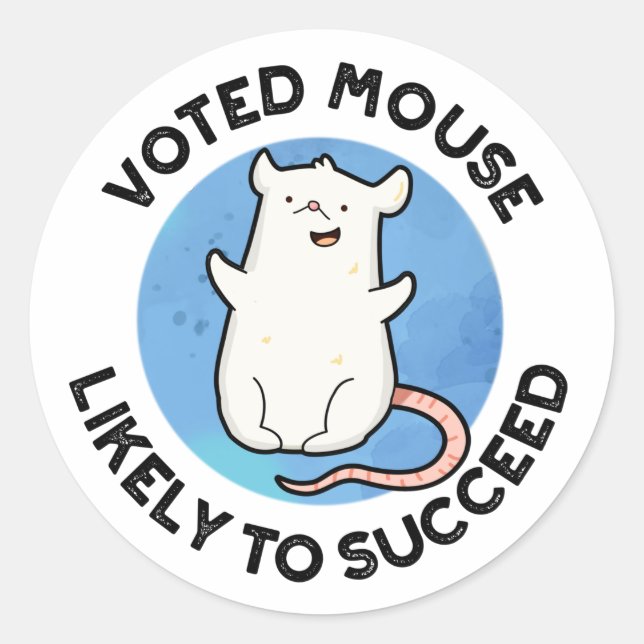 Voted Mouse Likely To Succeed Funny Animal Pun  Classic Round Sticker (Front)