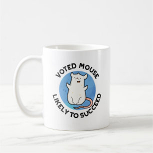 Voted Mouse Likely To Succeed Funny Animal Pun Coffee Mug