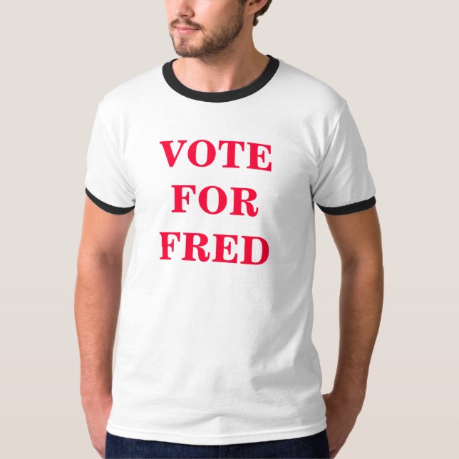VOTEFORFRED T-Shirt (Front)