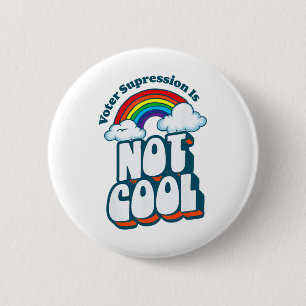 Voter Suppression Is Not Cool Retro Rainbow 80s 90 6 Cm Round Badge