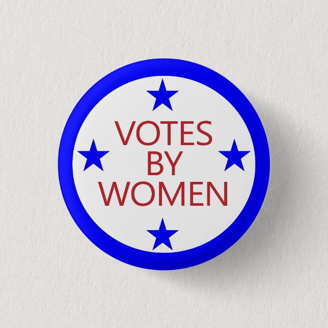 Votes by Women - an old slogan for today 3 Cm Round Badge (Front)