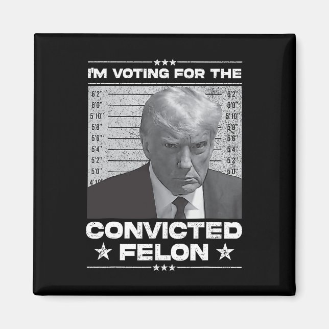 Voting Convicted Felon 2024 - Trump 2024 Convicted Magnet (Front)