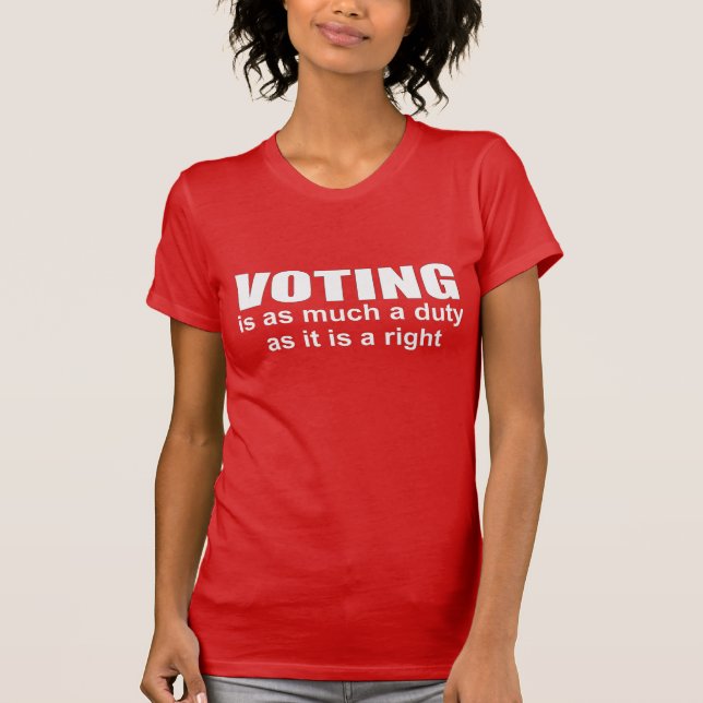 voting duties political T-Shirt (Front)