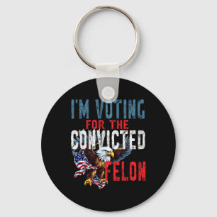 Voting For Convicted Felon Verdict Election Trump Key Ring
