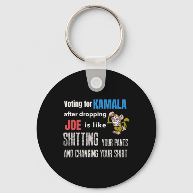 Voting For Kamala After Dropping Joe Is Like Ting  Key Ring (Front)