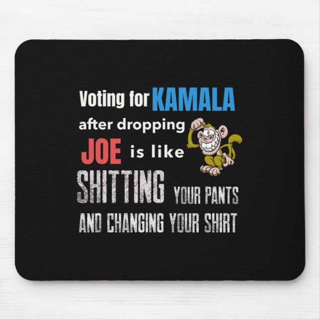 Voting For Kamala After Dropping Joe Is Like Ting  Mouse Pad (Front)