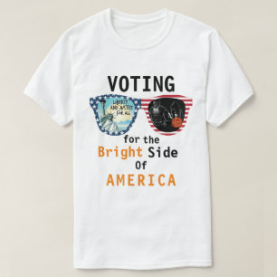 Voting for the Bright Side of America T-Shirt