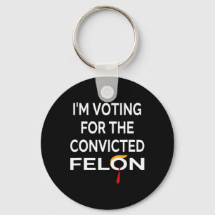 Voting For The Convicted Felon Donald Trump 2024 Key Ring