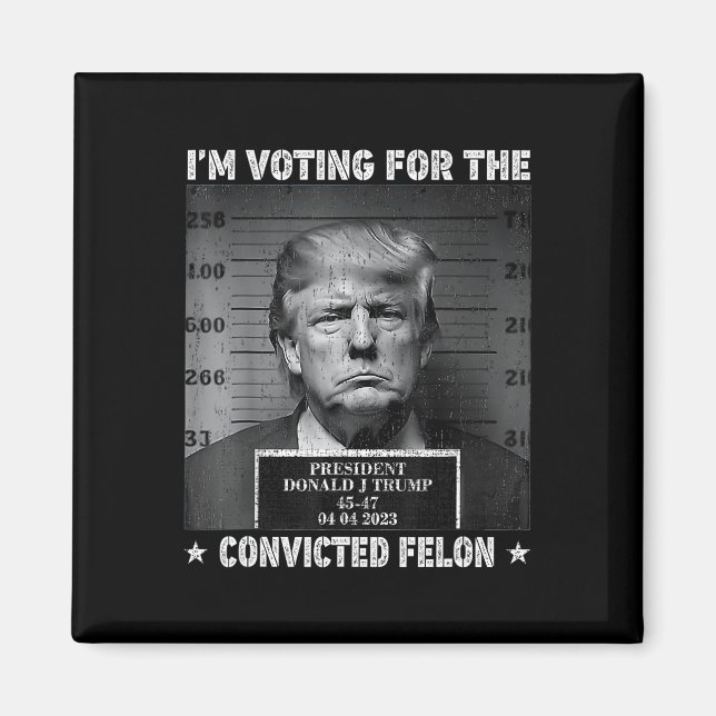 Voting For The Convicted Felon Funny Trump 2024  Magnet (Front)