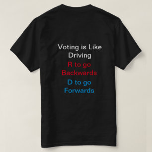 Voting is like Driving T-Shirt