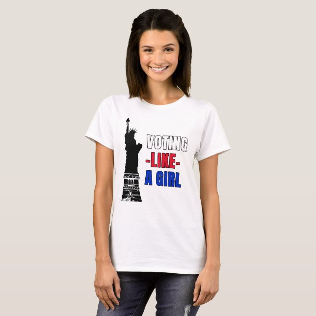 Voting Like a Girl T-Shirt (Front Full)