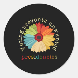 Voting Prevents Unwanted Presidencies 2 Classic Round Sticker