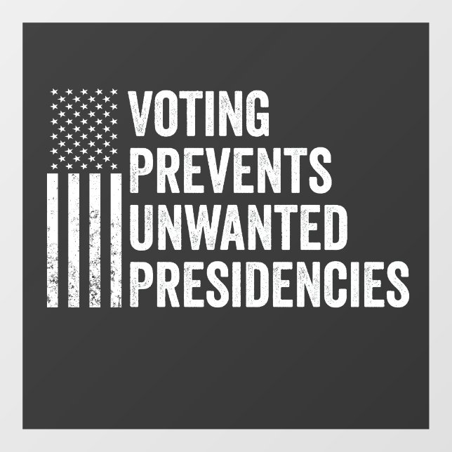 Voting Prevents Unwanted Presidencies American   (Sheet)