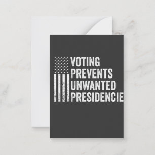 Voting Prevents Unwanted Presidencies American Card