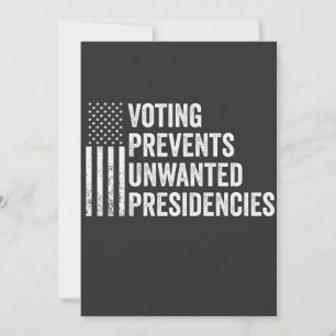 Voting Prevents Unwanted Presidencies American   Invitation