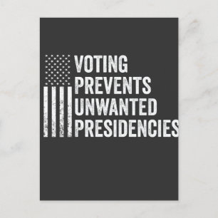 Voting Prevents Unwanted Presidencies American   Postcard