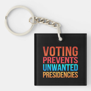 Voting Prevents Unwanted Presidencies Election  Key Ring