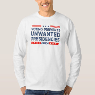 Voting Prevents Unwanted Presidencies Funny Vintag T-Shirt