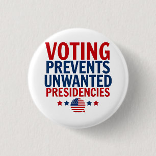 Voting Prevents Unwanted Presidencies men women 3 Cm Round Badge