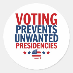 Voting Prevents Unwanted Presidencies men women Classic Round Sticker