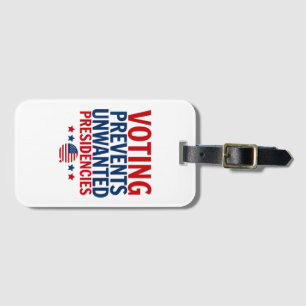 Voting Prevents Unwanted Presidencies men women Luggage Tag
