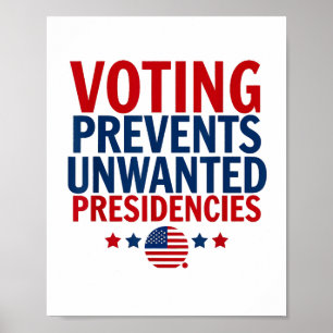 Voting Prevents Unwanted Presidencies men women Poster
