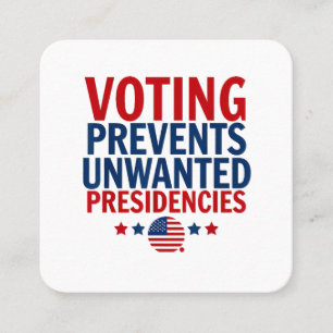 Voting Prevents Unwanted Presidencies men women Square Business Card