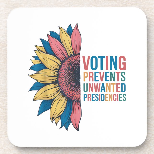 Voting Prevents Unwanted Presidencies Voting Desig Coaster (Front)