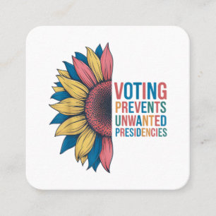 Voting Prevents Unwanted Presidencies Voting Desig Square Business Card