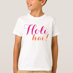 Vour own Sayings & Messages: Holi Hai! T-Shirt