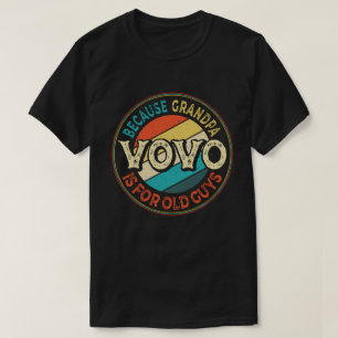 Vovo Because Grandpa is for Old Guys Father's Day T-Shirt