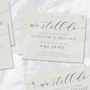 Vow Renewal Invitation Elegant We Still Do