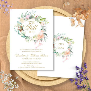 Vow Renewal We Still Do Floral Garland Anniversary Invitation