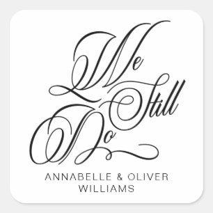 Vow Renewal We Still Do  Square Sticker