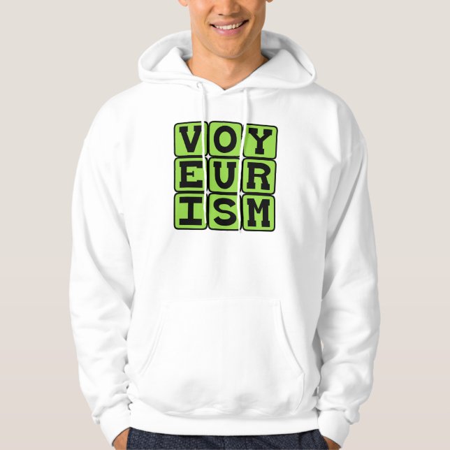 Voyeurism, Peeping Behaviour Hoodie (Front)