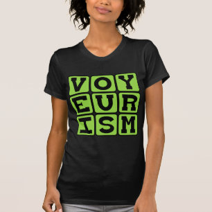 Voyeurism, Peeping Behaviour T-Shirt