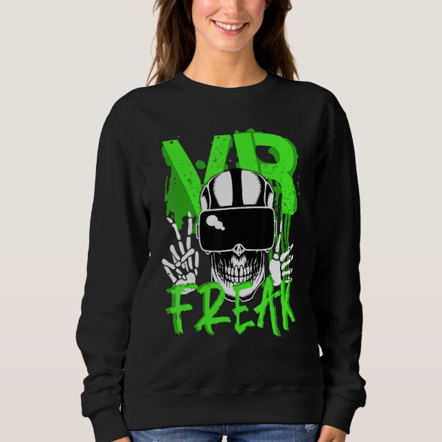 Vr Player Virtual Reality Freak Gamer Sweatshirt (Front)
