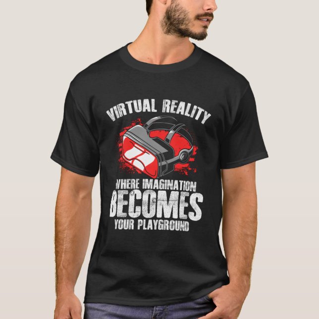 Vr Player Virtual Reality Gamer Imagination Vr Vid T-Shirt (Front)