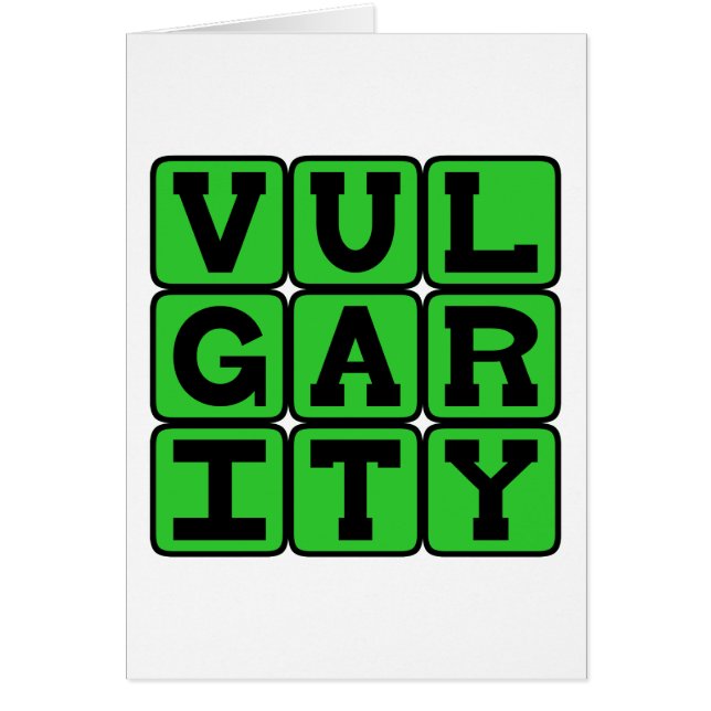 Vulgarity, Lacking Good Taste (Front)
