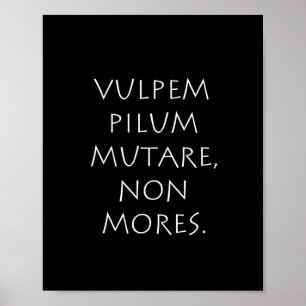 Vulpem pilum mutare non mores poster